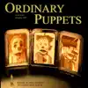 Ordinary Puppets album lyrics, reviews, download