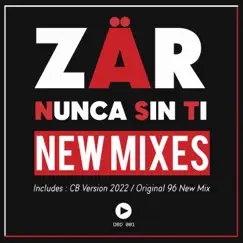 Nunca Sin Ti (New Mixes) - Single by Zar album reviews, ratings, credits