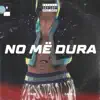 No më dura (feat. caos!) - Single album lyrics, reviews, download