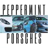 Peppermint Porsches - Single (feat. Sam Mandell) - Single album lyrics, reviews, download