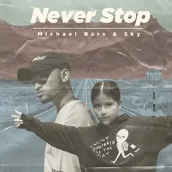 Never Stop - Single by Michael Bars & Sky album reviews, ratings, credits