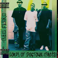 Lords of Dogtown (Facts) - Single by BIG FLAKO album reviews, ratings, credits