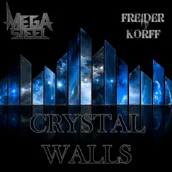 Crystal Walls (feat. Mega Steel) - Single by Freider Korff album reviews, ratings, credits