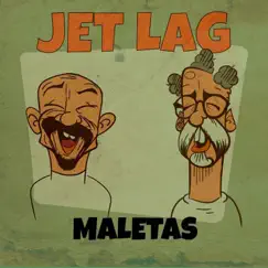 Maletas - Single by Jet Lag album reviews, ratings, credits