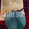 A Folk Story - Single album lyrics, reviews, download