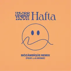 Hafta (feat. L.O Heemz) [Mòzâmbîqúe Remix] - Single by Bliss Nova album reviews, ratings, credits
