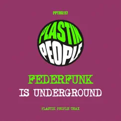 Is Underground - Single by FederFunk album reviews, ratings, credits