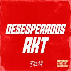 Desesperados RKT (Remix) - Single by Frae DJ album reviews, ratings, credits