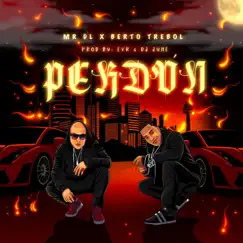 Perdón (feat. Berto Trebol) Song Lyrics