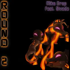 ROUND 2 (feat. Sivade) - Single by Mike Drop album reviews, ratings, credits