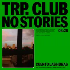 Cuento las Horas - Single by Tropicana Club & No Stories album reviews, ratings, credits