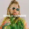 KING OF THE TOWN - Single album lyrics, reviews, download