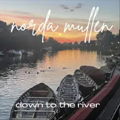 Down to the River - Single by Norda Mullen album reviews, ratings, credits