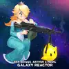 Galaxy Reactor (From "Super Mario Galaxy") - Single album lyrics, reviews, download