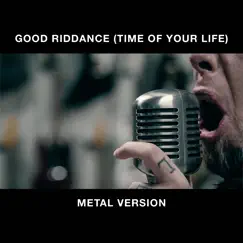 Good Riddance (Time of Your Life) (Metal Version) - Single by Leo album reviews, ratings, credits