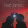 Uthando - Single (feat. Bikie) - Single album lyrics, reviews, download