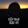 Keep Your Head Up - Single album lyrics, reviews, download