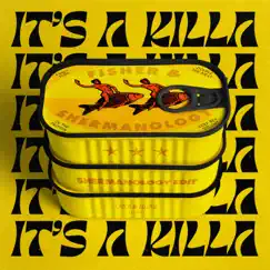 It's a Killa (Shermanology Edit) - Single by FISHER & Shermanology album reviews, ratings, credits