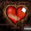 Fake Love (feat. EMTstikcy & NoneLikeMar) - Single album lyrics, reviews, download