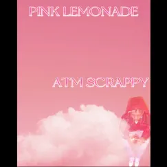 Pink Lemonade - Single by ATM Scrappy album reviews, ratings, credits