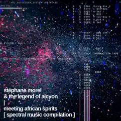 Meeting African Spirits (Spectral Music Compilation) by Stéphane Morel & The Legend of Alcyon album reviews, ratings, credits