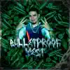 Bulletproof Vest - Single album lyrics, reviews, download