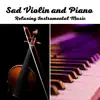 Sad Violin and Piano Relaxing Instrumental Music Volume 3 album lyrics, reviews, download