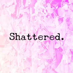 Shattered Song Lyrics