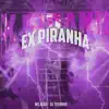 Ex Piranha - Single album lyrics, reviews, download