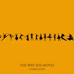 The Way She Moves - Single by Chris Love album reviews, ratings, credits