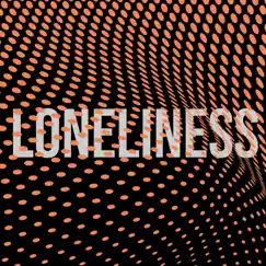 Loneliness - Single by Oracle album reviews, ratings, credits