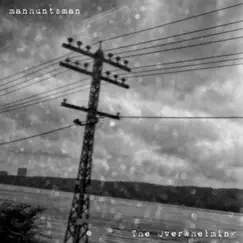 The Overwhelming - Single by Manhuntsman album reviews, ratings, credits