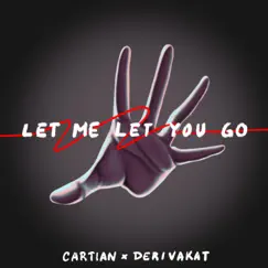 Let Me Let You Go - Single by Derivakat & Cartian album reviews, ratings, credits