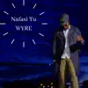 Nafasi Tu - Single album lyrics, reviews, download