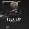 F**K RAP - Single album lyrics, reviews, download