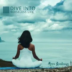 Dive into Noiseless Life: Meditation Against Anxiety by Mera Kanhaiya & Jessica Shore album reviews, ratings, credits