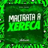 Maltrata a Xereca - Single album lyrics, reviews, download