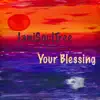 Your Blessing - Single album lyrics, reviews, download