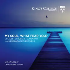 My Soul, What Fear You? by Christopher Purves & Simon Lepper album reviews, ratings, credits