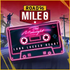 Land Locked Heart (from Road 96: Mile 0) - Single by The Midnight album reviews, ratings, credits
