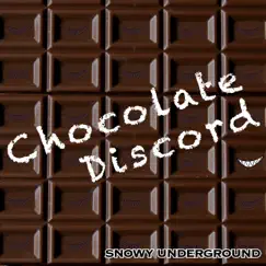 Chocolate Discord by SNOWY UNDERGROUND album reviews, ratings, credits