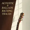 Acoustic & Ballads Guitar Backing Tracks album lyrics, reviews, download