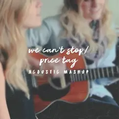 We Can't Stop / Price Tag (Acoustic Mashup) Song Lyrics