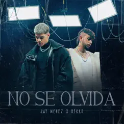 No Se Olvida - Single by Jay Menez & DEKKO album reviews, ratings, credits