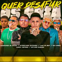 Quer Desafiar os Cria (feat. Luan No Beat, Cauanzinho na gestão & Jeffinho Bobinho) Song Lyrics