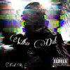 Who Dat (feat. I.z) - Single album lyrics, reviews, download