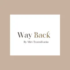 Way Back - Single by Miriam Transilvania album reviews, ratings, credits