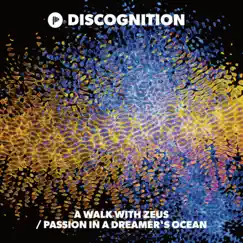 A Walk With Zeus / Passion In a Dreamer's Ocean - EP by Discognition album reviews, ratings, credits