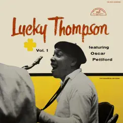 Lucky Thompson Featuring Oscar Pettiford - Vol. 1 by Lucky Thompson album reviews, ratings, credits
