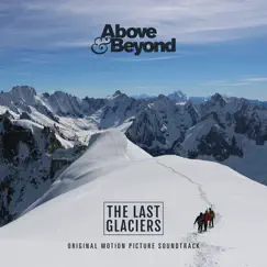 The Last Glaciers (Original Motion Picture Soundtrack) by Above & Beyond album reviews, ratings, credits